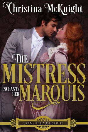 [Craven House 02] • The Mistress Enchants Her Marquis